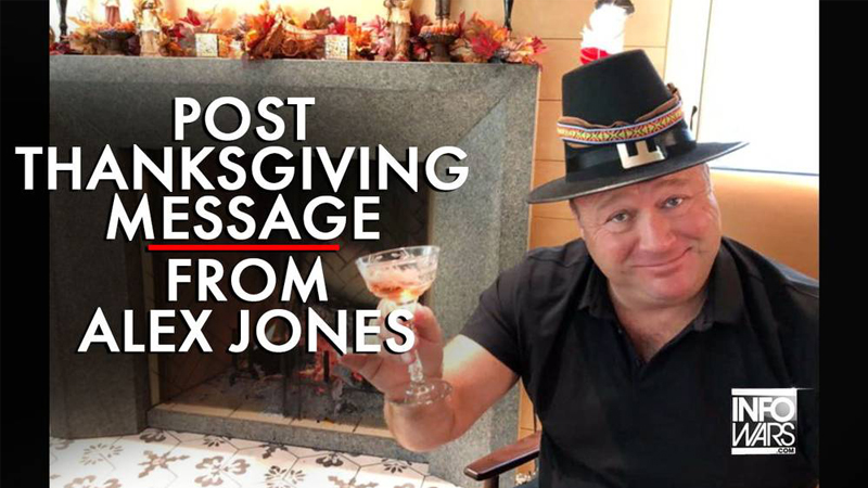 Post-Thanksgiving Message From Alex Jones